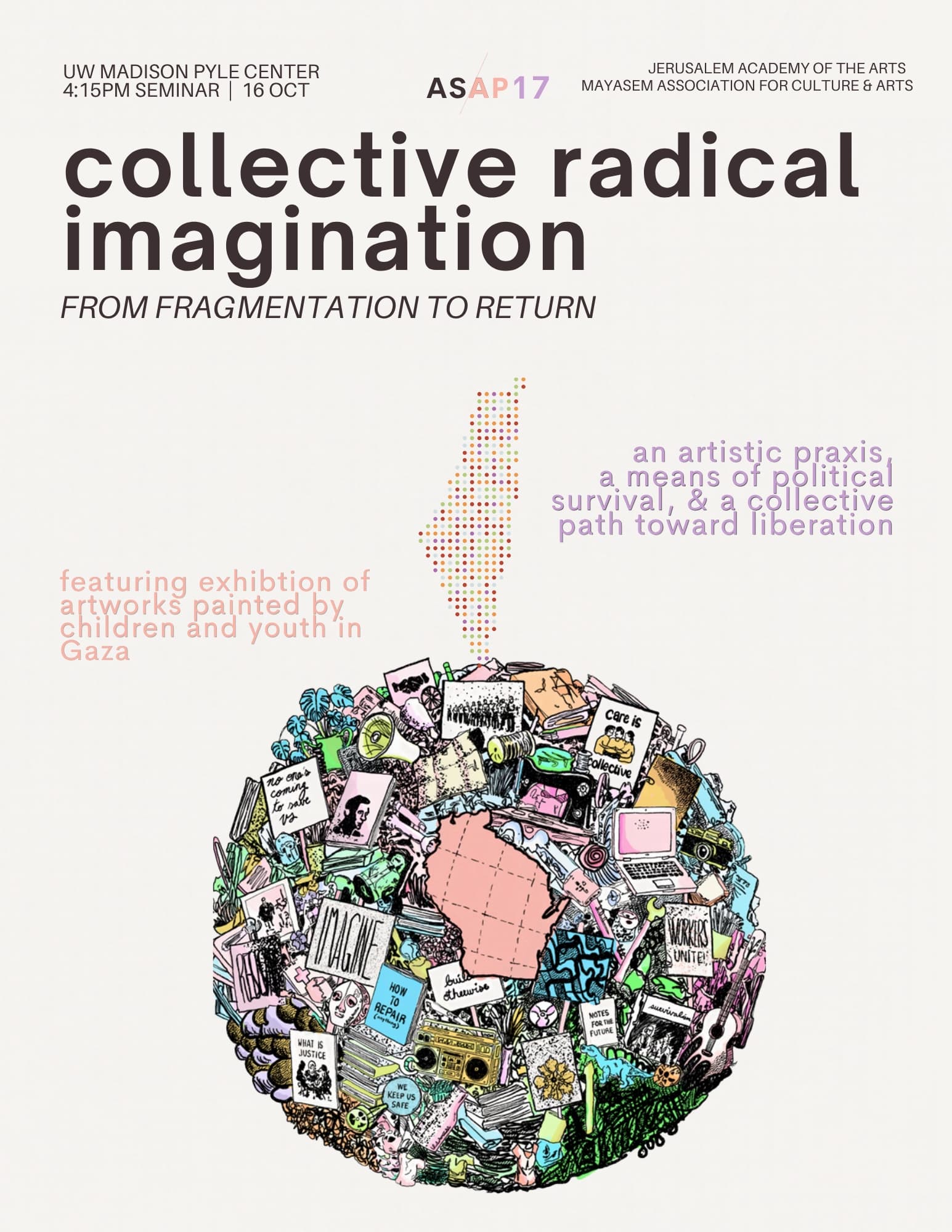 Seminar poster for Collective Radical Imagination: From Fragmentation to Return, showing a dotted map of Palestine above a hand-drawn globe of protest signs, books, instruments, and tools surrounding a map of Wisconsin
